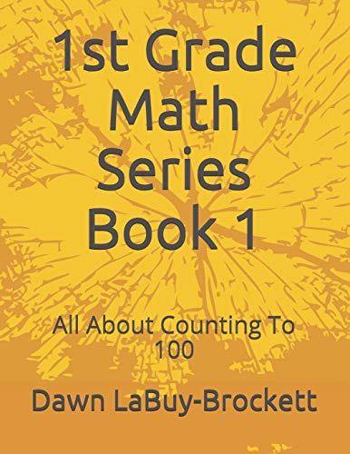 9781091374683: 1st Grade Math Series Book 1: All About Counting To 100