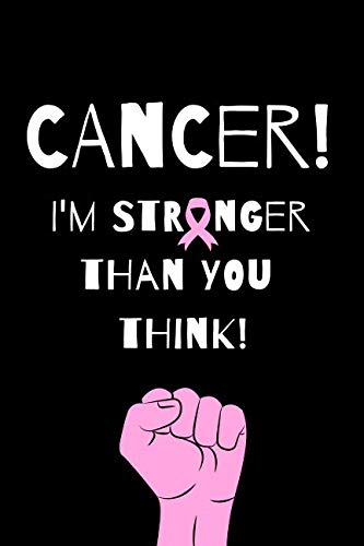 Stock image for CANCER! I'M STRONGER THAN YOU THINK!: For Cancer Fighters, Breast Cancer Journal, Cancer Awareness, Gift Breast Cancer Cervical Ovarian, Cancer Survivor Journal (110 Pages, Blank, 6 x 9) for sale by Revaluation Books
