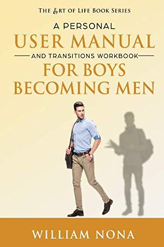 Stock image for A Personal User Manual for Boys Becoming Men: Transitions Workbook (The Art of Life Book Series) for sale by Revaluation Books