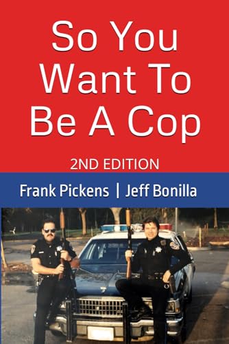 Stock image for So You Want To Be A Cop: 2nd Edition for sale by HPB Inc.