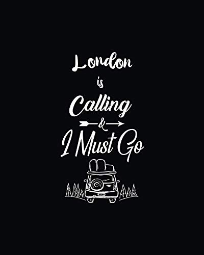 9781091413092: London Is Calling & I Must Go: Vacation Planning Notebook, Family Adventure Plan, World Travelers Journal Matte Softcover Log Book 120 Customized Pages Beautiful Cover Design [Lingua Inglese]