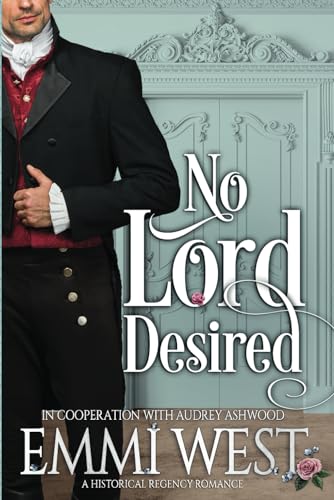 Stock image for No Lord Desired: A Historical Regency Romance for sale by ThriftBooks-Dallas