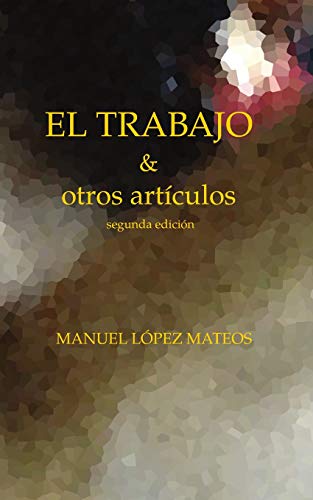 Beispielbild fr El Trabajo: y otros artculos (Spanish Edition) zum Verkauf von Lucky's Textbooks