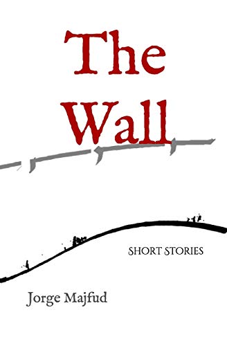 Imagen de archivo de The Wall: Short Stories a la venta por Lucky's Textbooks