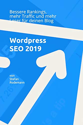 Stock image for Wordpress SEO 2019: Bessere Rankings, mehr Traffic und mehr Leser fr deinen Blog (German Edition) for sale by Lucky's Textbooks