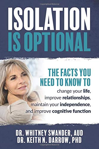 Imagen de archivo de Isolation is Optional: The Facts You Need to Know to change your life, improve relationships, maintain your independence, and improve cognitive function a la venta por SecondSale