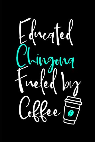 Stock image for Educated Chingona Fueled by Coffee Fun Quote College Ruled Notebook: Blank Lined Journal for sale by Revaluation Books