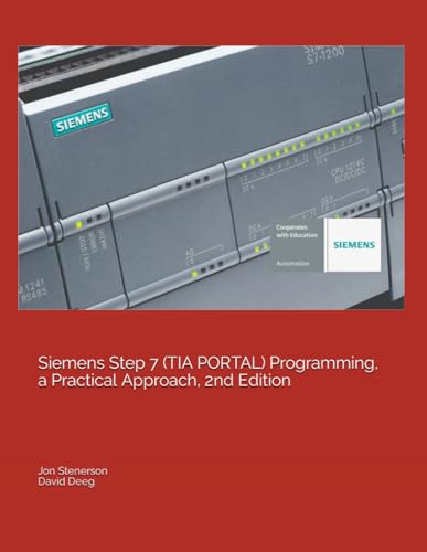 Beispielbild fr Siemens Step 7 (TIA PORTAL) Programming, a Practical Approach, 2nd Edition zum Verkauf von Ria Christie Collections