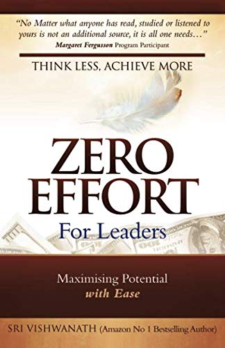 Stock image for Zero Effort For Leaders: Maximising Potential with Ease for sale by Revaluation Books