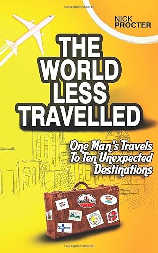 Beispielbild fr The World Less Travelled: One Man's Travels To Ten Unexpected Destinations zum Verkauf von WorldofBooks