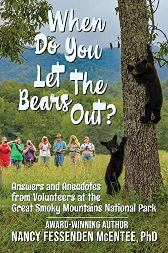 9781091491557: When Do You Let the Bears Out?: Answers and Anecdotes from Volunteers of the Great Smoky Mountains National Park