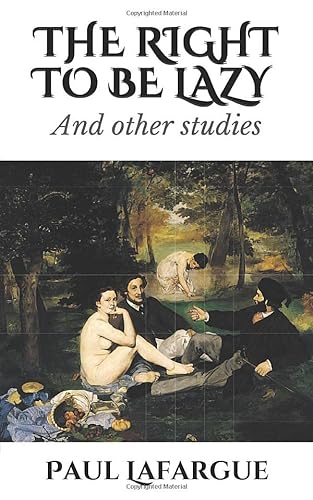 9781091505308: THE RIGHT TO BE LAZY: And other studies
