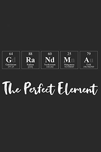 Stock image for Grandma The Perfect Element: A Periodic Table Inspired Matte Soft Cover Notebook Journal to Write In. 120 Blank Lined Pages for sale by Revaluation Books
