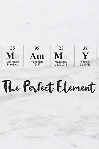 Stock image for Mammy The Perfect Element: A Periodic Table Inspired Matte Soft Cover Notebook Journal to Write In. 120 Blank Lined Pages for sale by Revaluation Books