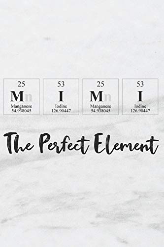 Stock image for Mimi The Perfect Element: A Periodic Table Inspired Matte Soft Cover Notebook Journal to Write In. 120 Blank Lined Pages for sale by Revaluation Books