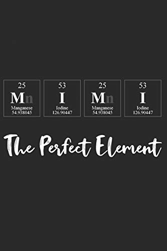 Stock image for Mimi The Perfect Element: A Periodic Table Inspired Matte Soft Cover Notebook Journal to Write In. 120 Blank Lined Pages for sale by Revaluation Books