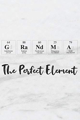 Stock image for Grandma The Perfect Element: A Periodic Table Inspired Matte Soft Cover Notebook Journal to Write In. 120 Blank Lined Pages for sale by Revaluation Books