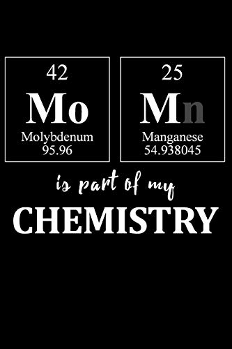 9781091525931: Mom Is Part Of My Chemistry: A Periodic Table Inspired Matte Soft Cover Notebook Journal to Write In. 120 Blank Lined Pages