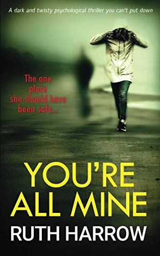 Beispielbild fr You're All Mine: A Dark and Twisty Psychological Thriller You Can't Put Down zum Verkauf von SecondSale