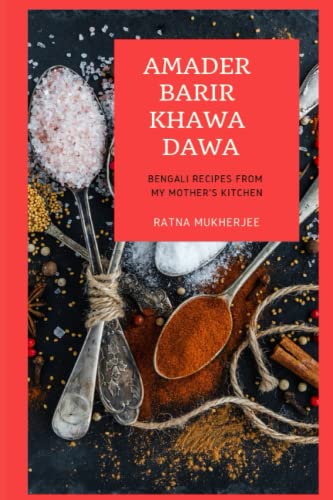 Beispielbild fr Amader Barir Khawa Dawa: Bengali Recipes From My Mother's Kitchen zum Verkauf von BooksRun