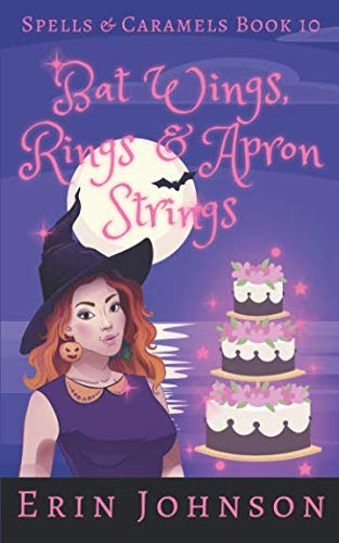 Beispielbild fr Bat Wings, Rings & Apron Strings: A Cozy Witch Mystery (Spells & Caramels) zum Verkauf von WorldofBooks