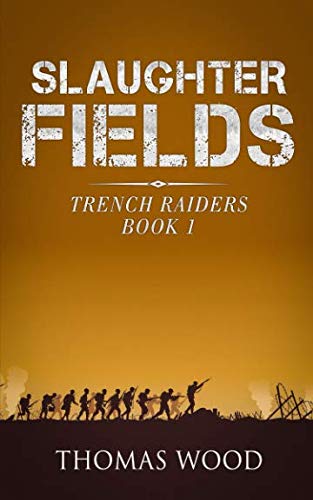 Beispielbild fr Slaughter Fields (Trench Raiders) zum Verkauf von WorldofBooks