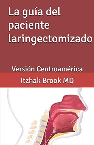 Beispielbild fr La gua del paciente laringectomizado: Versin Centroamrica (Spanish Edition) zum Verkauf von Lucky's Textbooks