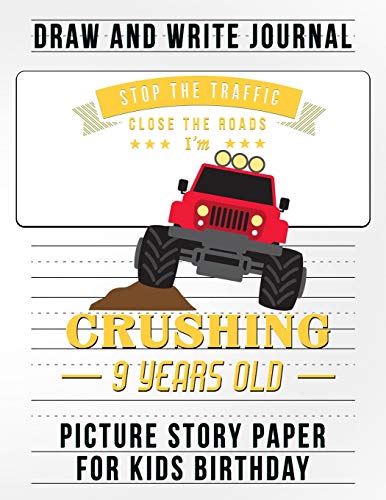 9781091584686: Stop the Traffic Close the Road I Am Crushing 9 Years Old: Story Paper a Draw and Write Journal Monster Truck Birthday Party Favors for Kids