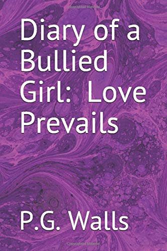 Stock image for Diary of a Bullied Girl: Love Prevails for sale by ThriftBooks-Atlanta