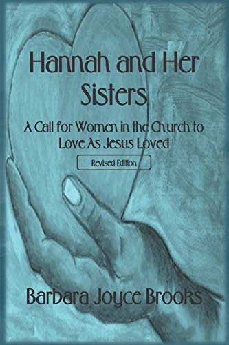 Stock image for Hannah and Her Sisters: A Call for Women in the Church to Love As Jesus Loved for sale by Lucky's Textbooks