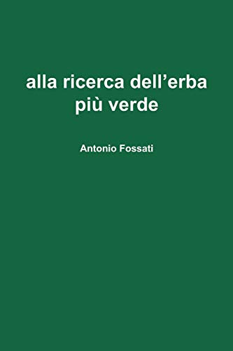 Beispielbild fr alla ricerca dell'erba piu verde zum Verkauf von THE SAINT BOOKSTORE