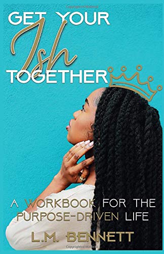 Stock image for Get Your Ish Together!: A Workbook For The Purpose-Driven Life for sale by SecondSale