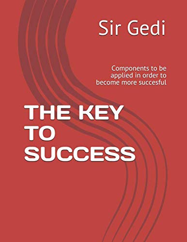 Stock image for THE KEY TO SUCCESS: Components to be applied in order to become more succesful for sale by Revaluation Books