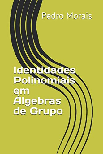 Stock image for Identidades Polinomiais em lgebras de Grupo for sale by Revaluation Books