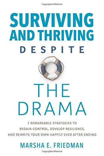 Imagen de archivo de Surviving and Thriving Despite the Drama: 7 Remarkable Strategies to Regain Control, Develop Resilience, and Rewrite Your Own Happily-Ever-After Ending a la venta por Save With Sam