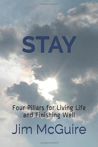 Imagen de archivo de Stay : Four Pillars for Living Life and Finishing Well a la venta por Better World Books
