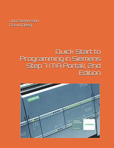Stock image for Quick Start to Programming in Siemens Step 7 (TIA Portal), 2nd Edition for sale by GreatBookPrices