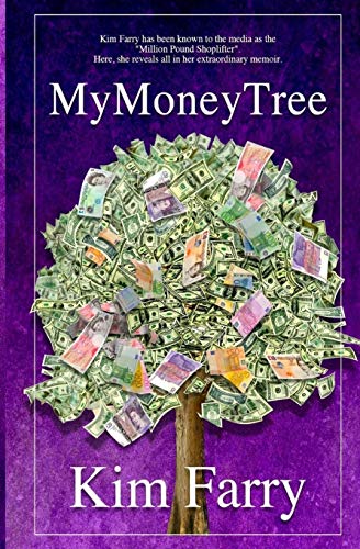 Stock image for My Money Tree: The life of Kim Farry, the 'Million Pound Shoplifter' for sale by Bahamut Media