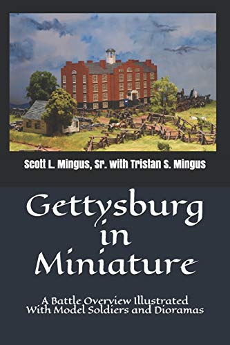 Beispielbild fr Gettysburg in Miniature : A Battle Overview Illustrated with Model Soldiers and Dioramas zum Verkauf von Better World Books