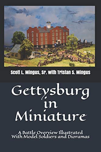 Stock image for Gettysburg in Miniature: A Battle Overview Illustrated With Model Soldiers and Dioramas for sale by ThriftBooks-Dallas