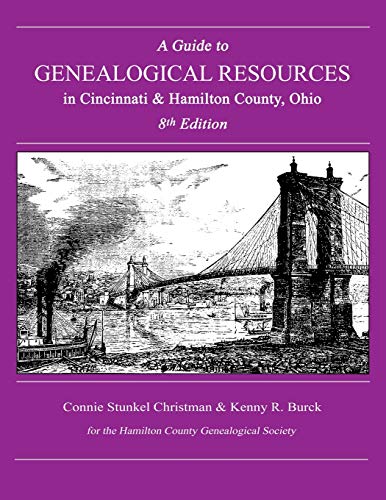 Imagen de archivo de A Guide to Genealogical Resources in Cincinnati & Hamilton County, Ohio a la venta por SecondSale