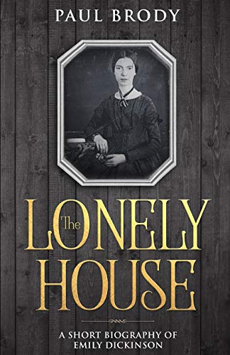 9781091778979: The Lonely House: A Biography of Emily Dickinson