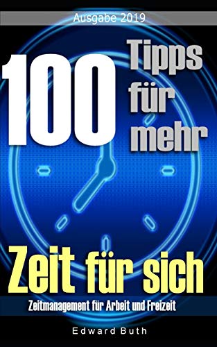 Imagen de archivo de 100 Tipps fr mehr Zeit fr sich: Zeitmanagement fr Arbeit und Freizeit (German Edition) a la venta por Lucky's Textbooks