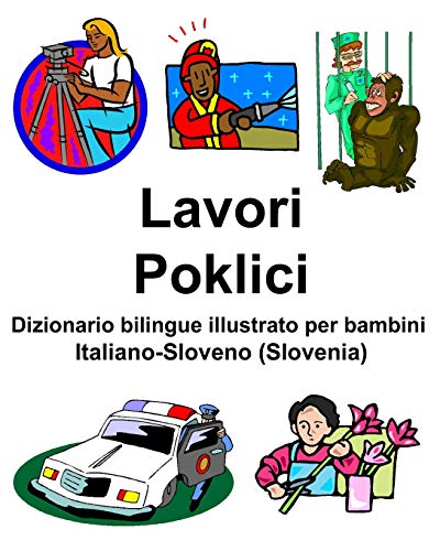 9781091851054: Italiano-Sloveno (Slovenia) Lavori/Poklici Dizionario bilingue illustrato per bambini