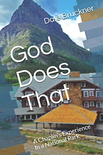 Beispielbild fr God Does That: A Chaplian's Experience In a National Park zum Verkauf von HPB-Ruby