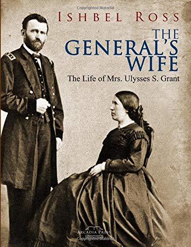 Stock image for The General's Wife : The Life of Mrs. Ulysses S. Grant for sale by Better World Books: West