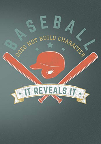 Stock image for Baseball Does Not Build Character It Reveals It: Retro Vintage Baseball Scorebook for sale by THE SAINT BOOKSTORE