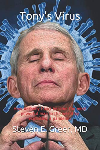 Stock image for Tony's Virus: How Tony Fauci became the most powerful man in the world by exploiting a pandemic for sale by ZBK Books