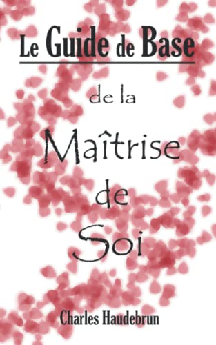 9781091900479: Le Guide de Base de la Matrise de Soi