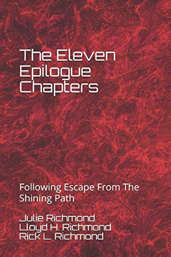 Imagen de archivo de The Eleven Epilogue Chapters: Following Escape From The Shining Path a la venta por Revaluation Books